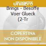 Brings - Besoffe Voer Glueck (2-Tr cd musicale di Brings