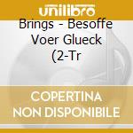Brings - Besoffe Voer Glueck (2-Tr cd