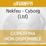 Nekfeu - Cyborg (Ltd) cd musicale di Nekfeu