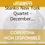 Stanko New York Quartet - December Avenue cd musicale di Stanko New York Quartet