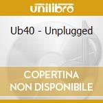 Ub40 - Unplugged cd