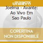 Joelma - Avante: Ao Vivo Em Sao Paulo cd