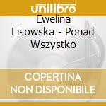 Ewelina Lisowska - Ponad Wszystko cd