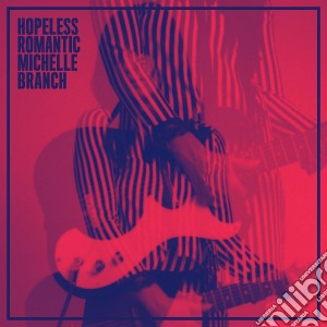 Michelle Branch - Hopeless Romantic cd musicale di Michelle Branch