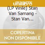 (LP Vinile) Stan Van Samang - Stan Van Samang-Coloured-