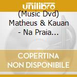 (Music Dvd) Matheus & Kauan - Na Praia 2 cd