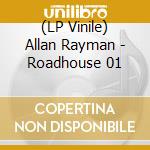 (LP Vinile) Allan Rayman - Roadhouse 01