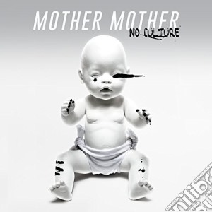 (LP Vinile) Mother Mother - No Culture lp vinile di Mother Mother