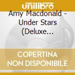 Amy Macdonald - Under Stars (Deluxe Edition) cd musicale di Macdonald, Amy