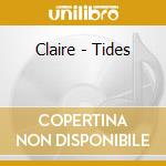 Claire - Tides cd