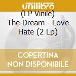 (LP Vinile) The-Dream - Love Hate (2 Lp) lp vinile di The