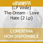 (LP Vinile) The-Dream - Love Hate (2 Lp) vinile