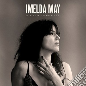 Imelda May - Life Love Flesh Blood (Deluxe) cd musicale di Imelda May