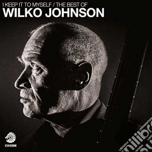 Wilko Johnson - I Keep It To Myself cd musicale di Wilko Johnson