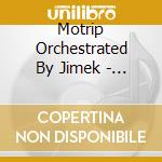 Motrip Orchestrated By Jimek - Mosaik cd