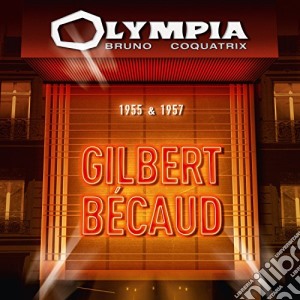 Gilbert Becaud - Olympia 1955 And Olympia 1957 (2 Cd) cd musicale di Gilbert Becaud