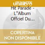 Hit Parade - L''Album Offciel Du Spectacle Musica cd