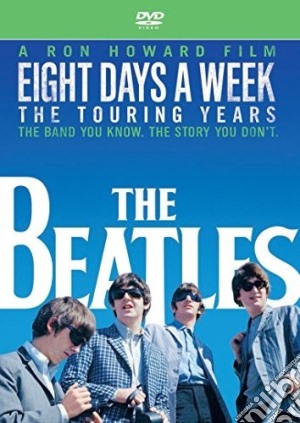 (Music Dvd) Beatles (The) - Eight Days A Week - The Touring Years cd musicale