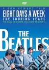 (Music Dvd) Beatles (The) - Eight Days A Week - The Touring Years cd