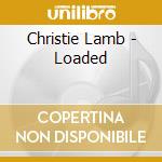 Christie Lamb - Loaded