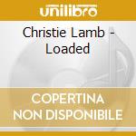 Christie Lamb - Loaded cd