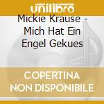 Mickie Krause - Mich Hat Ein Engel Gekues cd