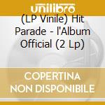 (LP Vinile) Hit Parade - l'Album Official (2 Lp) vinile