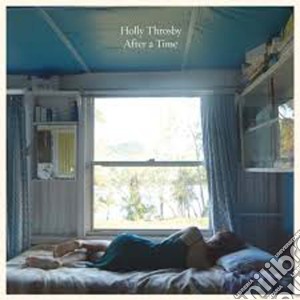 (LP Vinile) Holly Throsby - After A Time lp vinile di Holly Throsby