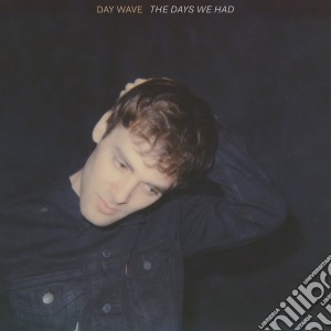 Day Wave - The Days We Had cd musicale di Wave Day