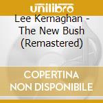 Lee Kernaghan - The New Bush (Remastered) cd