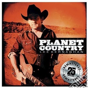 Lee Kernaghan - Planet Country (Remastered) cd musicale di Lee Kernaghan