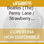 Beatles (The) - Penny Lane / Strawberry Fields Forever (7