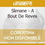 Slimane - A Bout De Reves cd