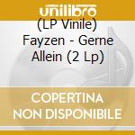 (LP Vinile) Fayzen - Gerne Allein (2 Lp) lp vinile di Fayzen
