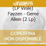(LP Vinile) Fayzen - Gerne Allein (2 Lp) vinile