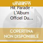 Hit Parade - L'Album Offciel Du Spectacle Musical cd