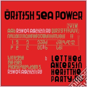 British Sea Power - Let The Dancers Inherit The Party cd musicale di British Sea Power