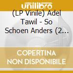 (LP Vinile) Adel Tawil - So Schoen Anders (2 Lp) vinile