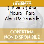(LP Vinile) Ana Moura - Para Alem Da Saudade vinile