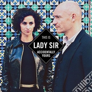 (LP Vinile) Lady Sir - Accidentally Yours lp vinile di Lady Sir