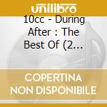 10cc - During After : The Best Of (2 Cd) cd