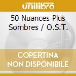 50 Nuances Plus Sombres / O.S.T. cd