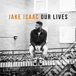 Jake Isaac - Our Lives