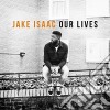 Jake Isaac - Our Lives cd