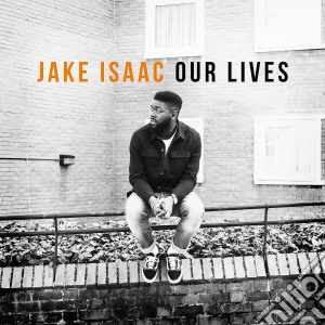 (LP Vinile) Jake Isaac - Our Lives lp vinile di Jake Isaak