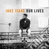 (LP Vinile) Jake Isaac - Our Lives cd