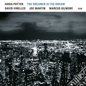 (LP Vinile) Chris Potter / David Virelles / Joe Martin / Marcus Gilmore - The Dreamer Is The Dream lp vinile di Potter/Virelles/Martin