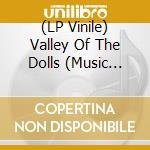 (LP Vinile) Valley Of The Dolls (Music From The Motion Picture Soundtrack) vinile