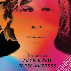(LP Vinile) Thurston Moore - Rock'N Roll Consciousness (2 Lp) lp vinile di Moore Thurston