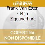 Frank Van Etten - Mijn Zigeunerhart cd musicale di Frank Van Etten